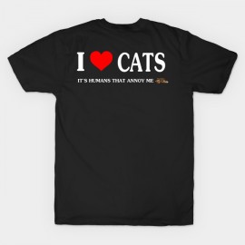 I love Cats - It's humans that annoy me T-Shirt